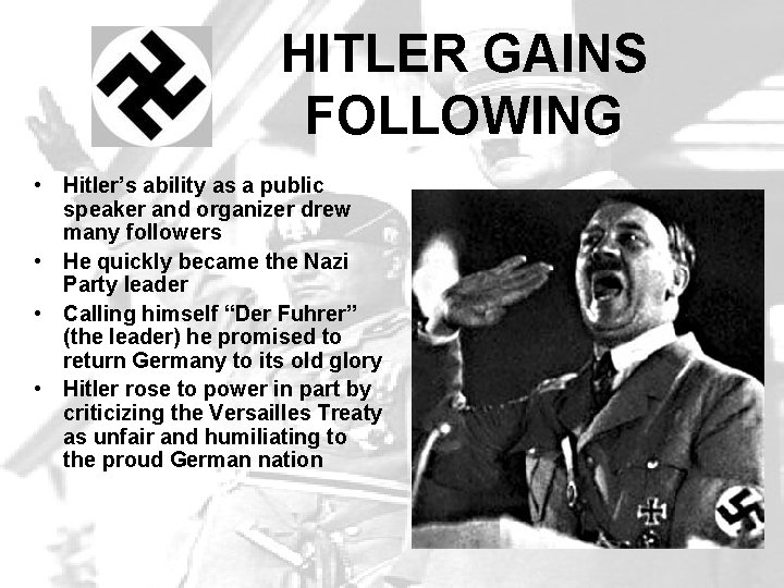 HITLER GAINS FOLLOWING • Hitler’s ability as a public speaker and organizer drew many