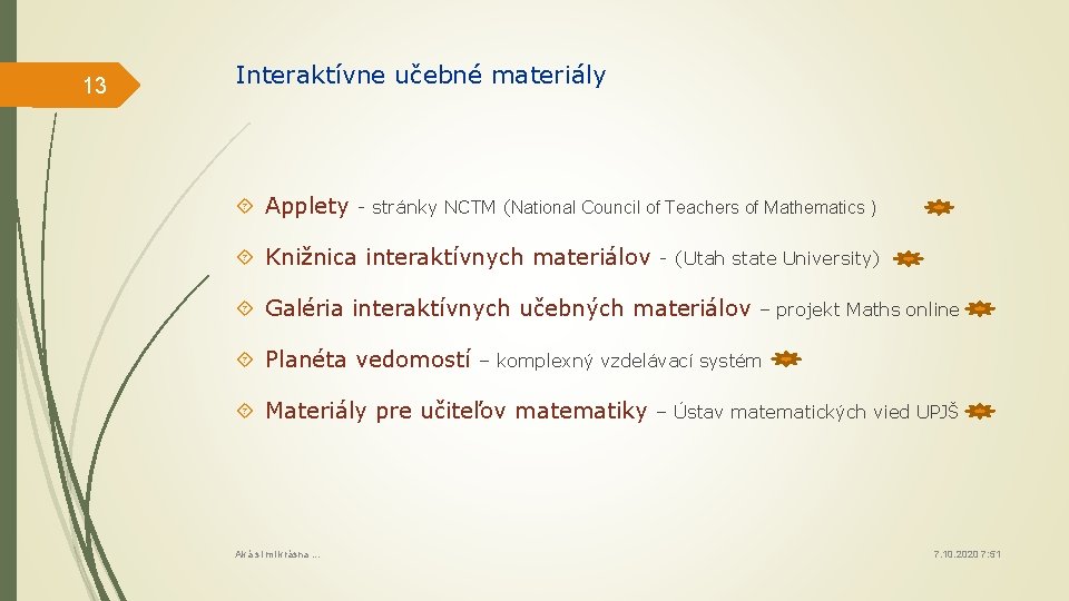 13 Interaktívne učebné materiály Applety - stránky NCTM (National Council of Teachers of Mathematics