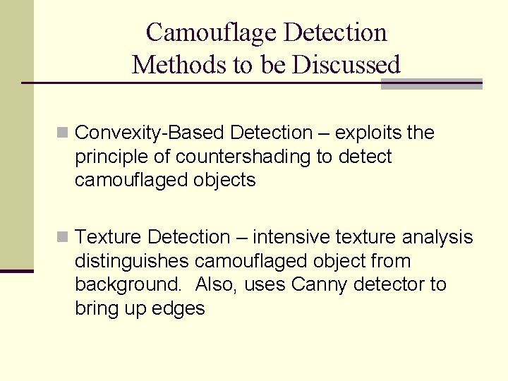 Camouflage Detection Methods to be Discussed n Convexity-Based Detection – exploits the principle of