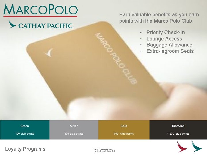 Earn valuable benefits as you earn points with the Marco Polo Club. • •