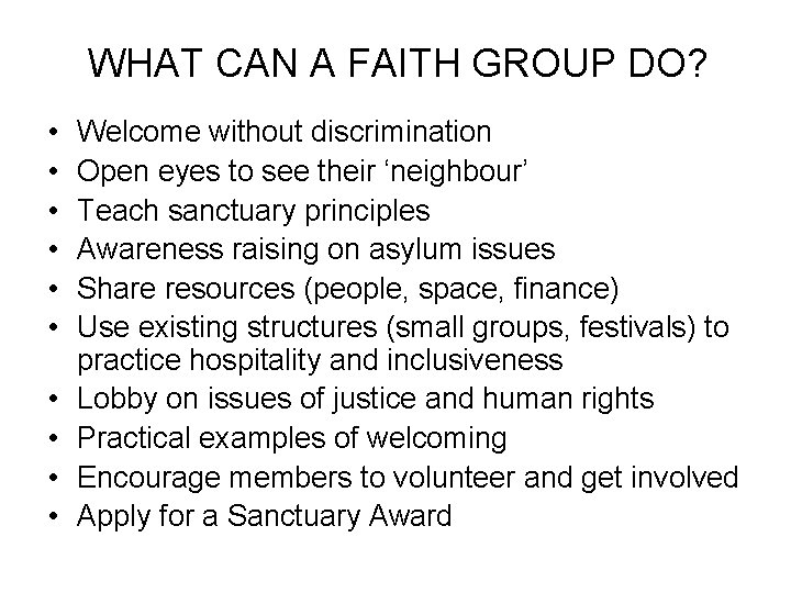 WHAT CAN A FAITH GROUP DO? • • • Welcome without discrimination Open eyes