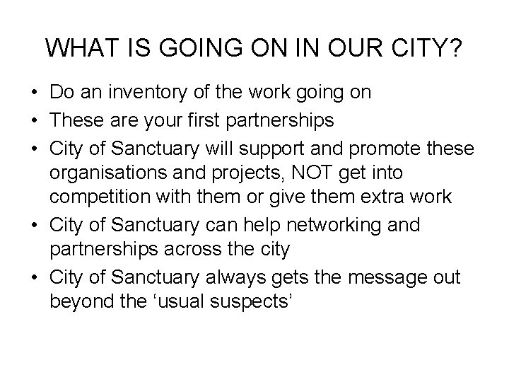 WHAT IS GOING ON IN OUR CITY? • Do an inventory of the work