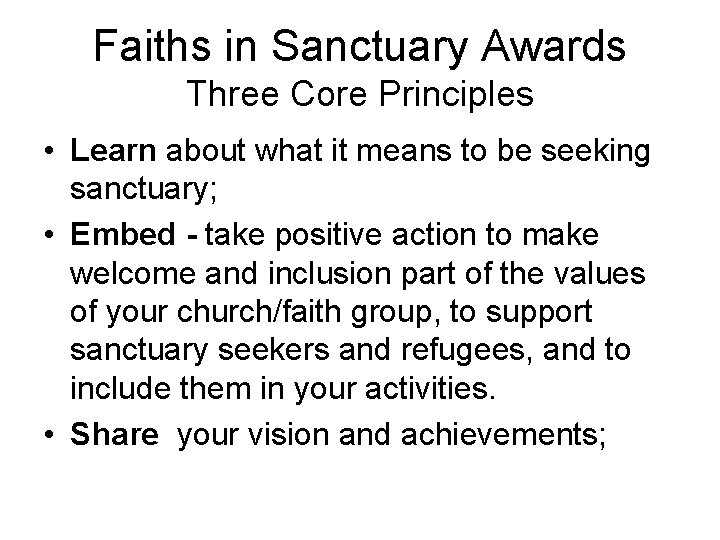 Faiths in Sanctuary Awards Three Core Principles • Learn about what it means to