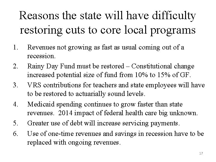Reasons the state will have difficulty restoring cuts to core local programs 1. 2.