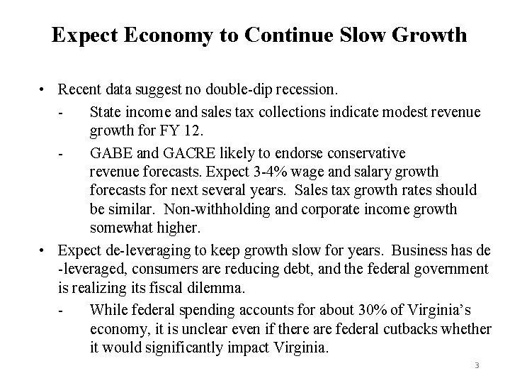 Expect Economy to Continue Slow Growth • Recent data suggest no double-dip recession. State