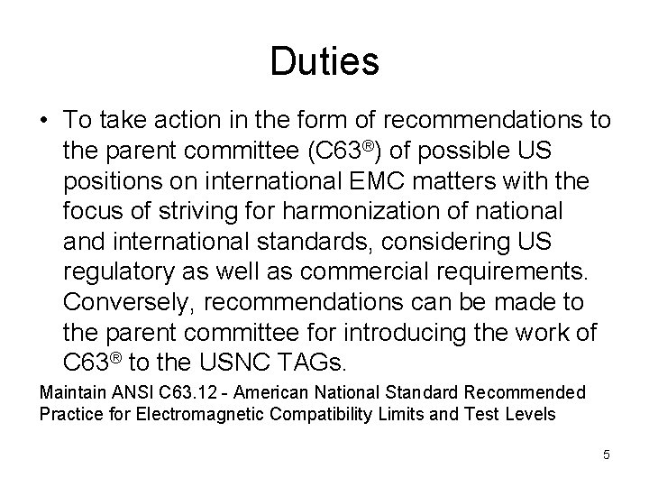 Duties • To take action in the form of recommendations to the parent committee