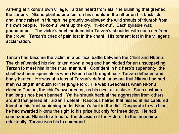 Arriving at Nkonu’s own village, Tarzan heard from afar the ululating that greeted the