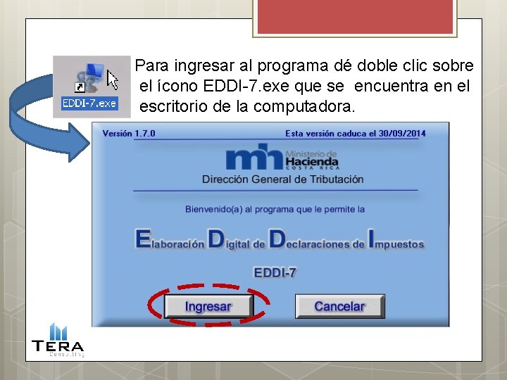 Para ingresar al programa dé doble clic sobre el ícono EDDI-7. exe que se