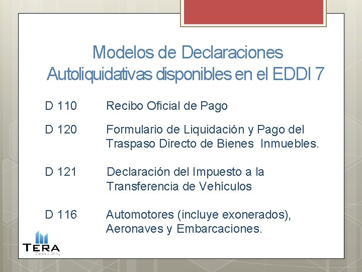 Modelos de Declaraciones Autoliquidativas disponibles en el EDDI 7 D 110 Recibo Oficial de