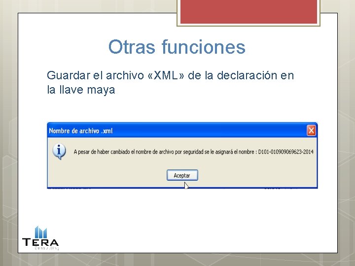 Otras funciones Guardar el archivo «XML» de la declaración en la llave maya 