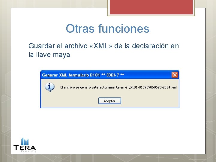 Otras funciones Guardar el archivo «XML» de la declaración en la llave maya 