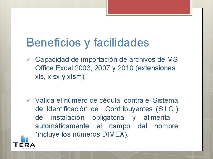 Beneficios y facilidades Capacidad de importación de archivos de MS Office Excel 2003, 2007