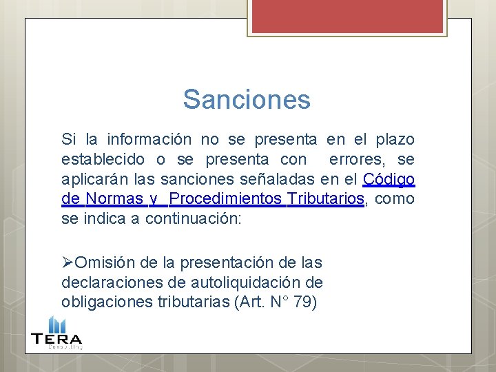 Sanciones Si la información no se presenta en el plazo establecido o se presenta