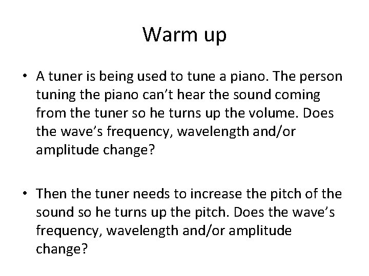 Warm up • A tuner is being used to tune a piano. The person