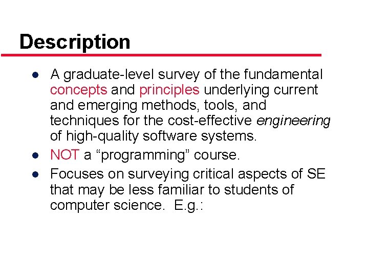Description ● A graduate-level survey of the fundamental concepts and principles underlying current and