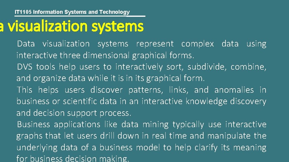 IT 1105 Information Systems and Technology a visualization systems Data visualization systems represent complex