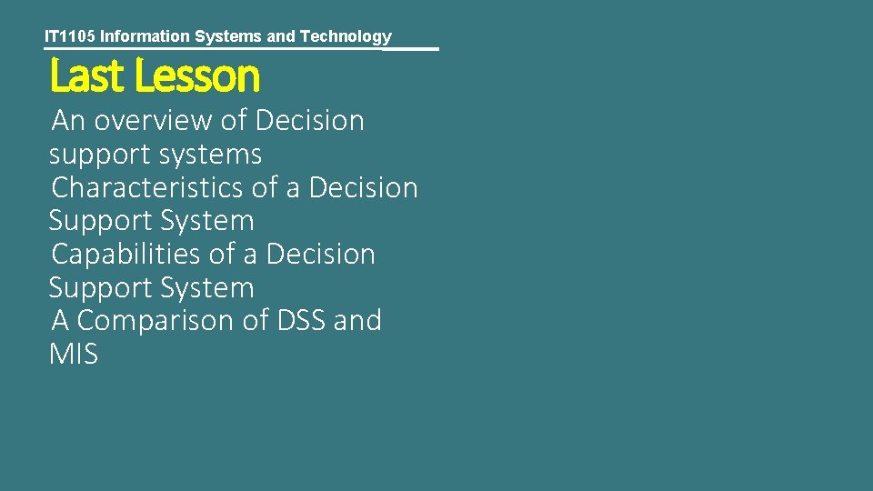 IT 1105 Information Systems and Technology Last Lesson An overview of Decision support systems