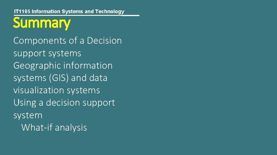 IT 1105 Information Systems and Technology Summary Components of a Decision support systems Geographic