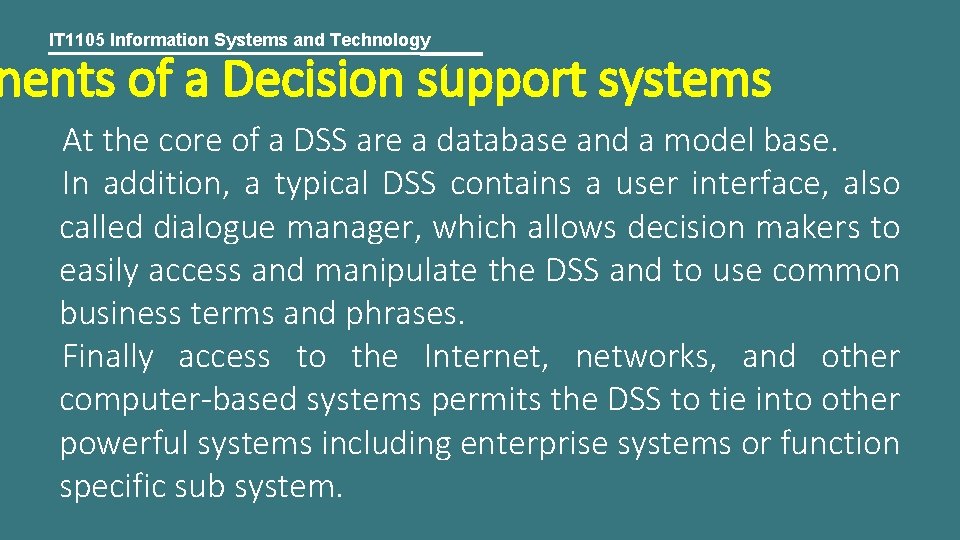 IT 1105 Information Systems and Technology nents of a Decision support systems At the