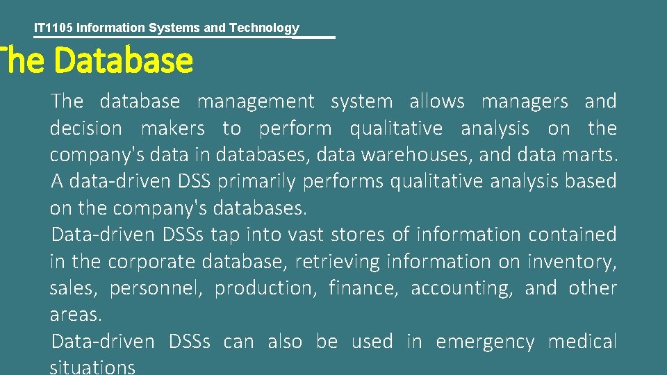IT 1105 Information Systems and Technology The Database The database management system allows managers