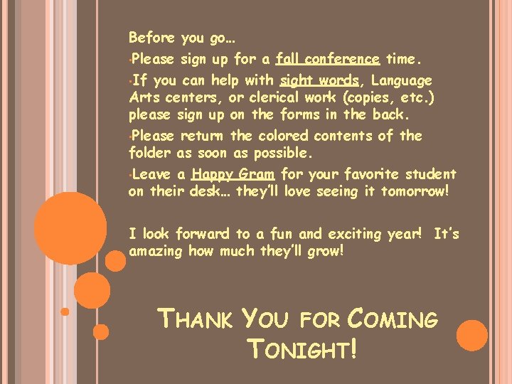 Before you go… • Please sign up for a fall conference time. • If