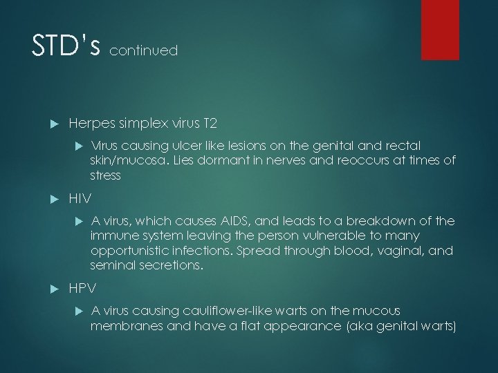 STD’s continued Herpes simplex virus T 2 HIV Virus causing ulcer like lesions on