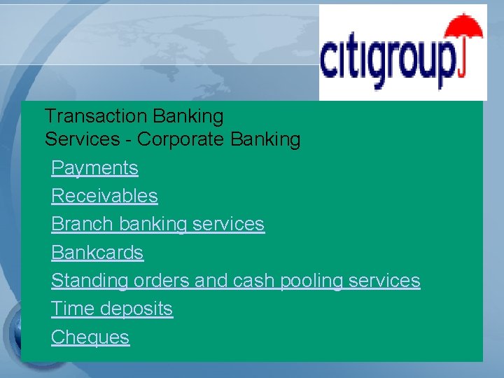 Transaction Banking Services - Corporate Banking Payments Receivables Branch banking services Bankcards Standing orders