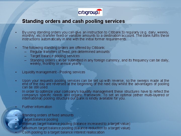 Standing orders and cash pooling services • By using standing orders you can give