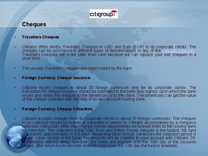 Cheques • Travellers Cheques • Citibank offers Am. Ex Travellers Cheques in USD and