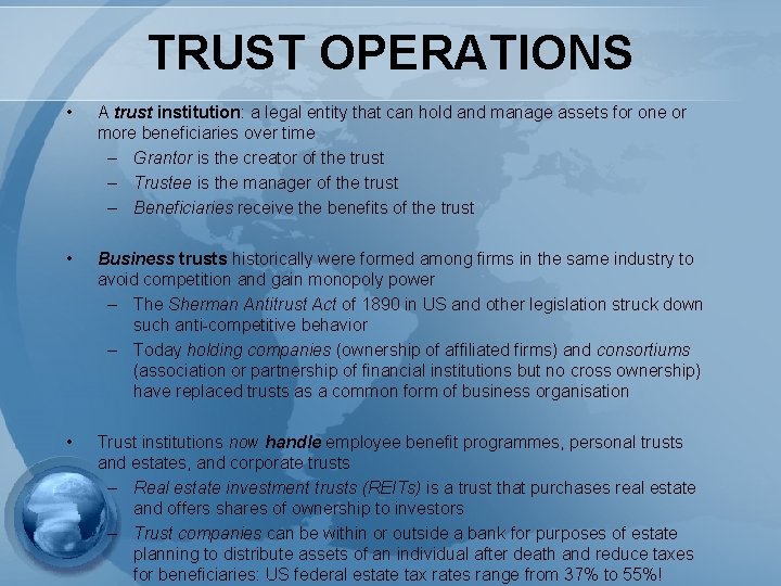TRUST OPERATIONS • A trust institution: a legal entity that can hold and manage