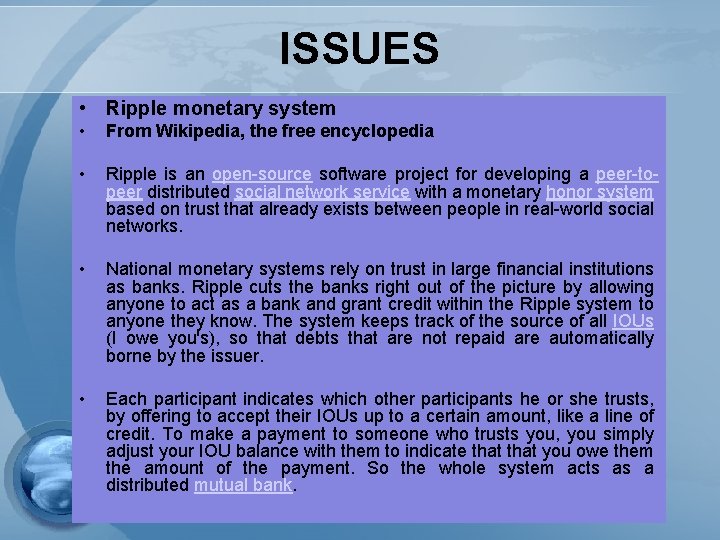 ISSUES • Ripple monetary system • From Wikipedia, the free encyclopedia • Ripple is