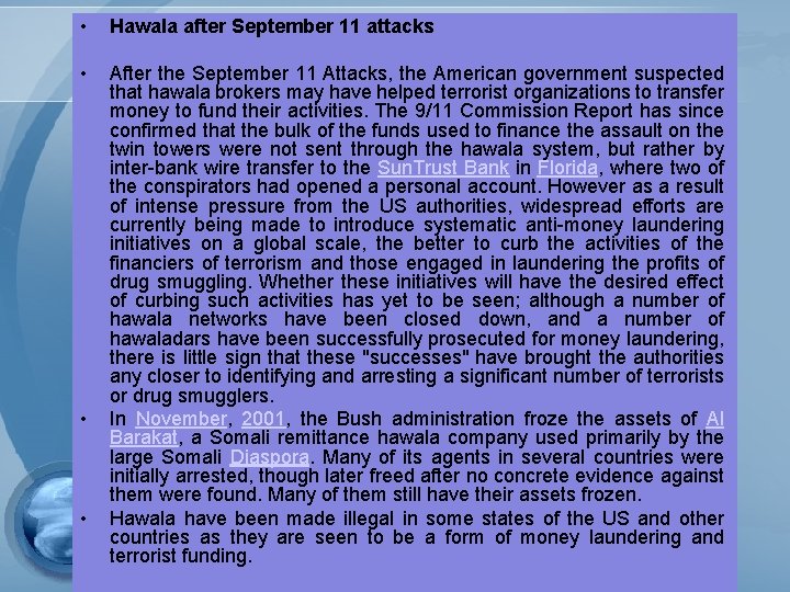  • Hawala after September 11 attacks • After the September 11 Attacks, the