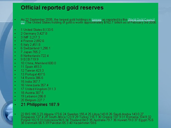 Official reported gold reserves • As 22 September 2005, the largest gold holdings in