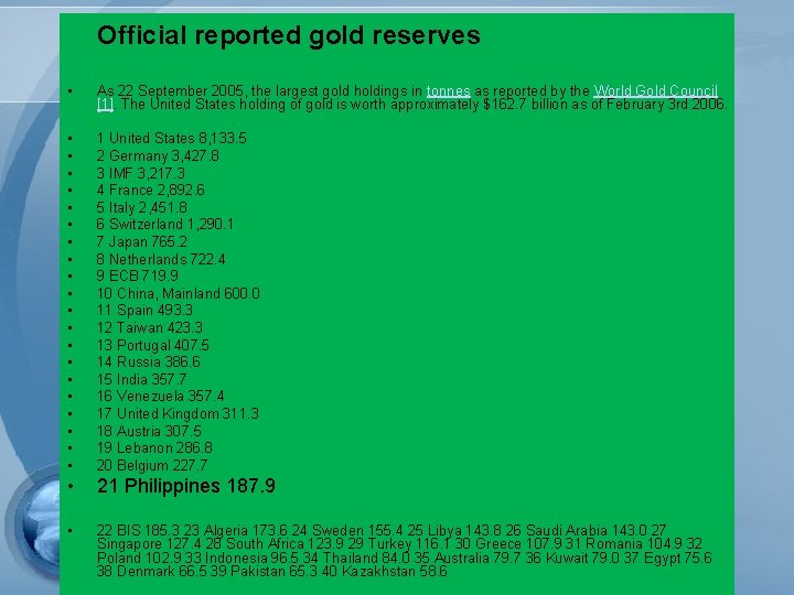 Official reported gold reserves • As 22 September 2005, the largest gold holdings in