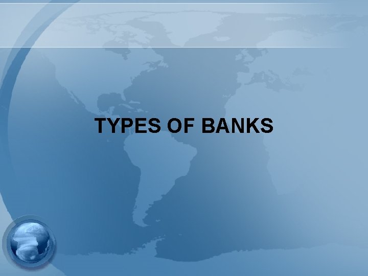 TYPES OF BANKS 