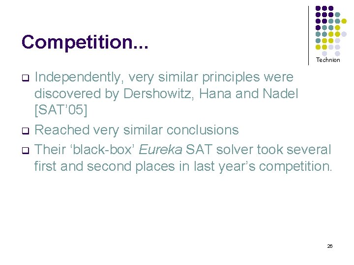 Competition. . . Technion q q q Independently, very similar principles were discovered by