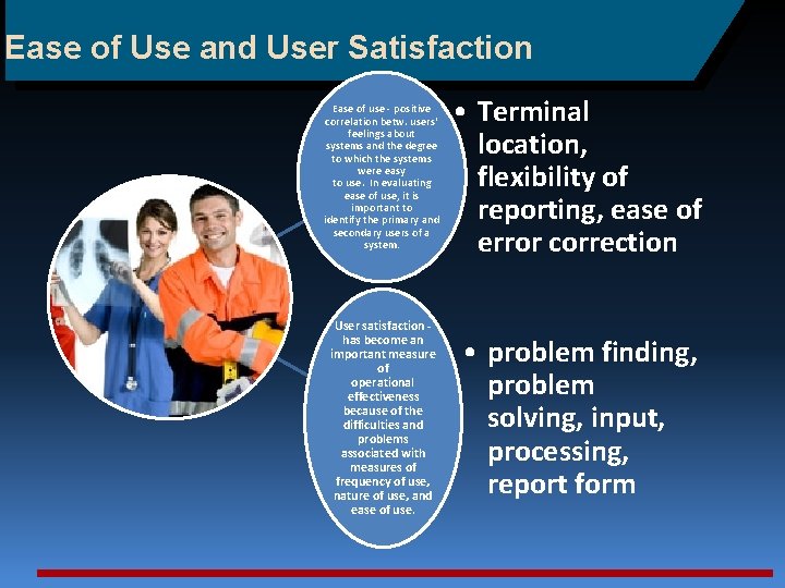 Ease of Use and User Satisfaction Ease of use - positive correlation betw. users'