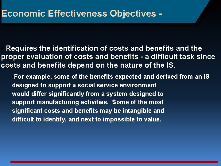 Economic Effectiveness Objectives - • Requires the identification of costs and benefits and the