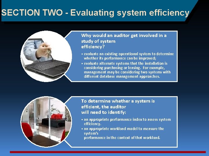 SECTION TWO - Evaluating system efficiency Why would an auditor get involved in a