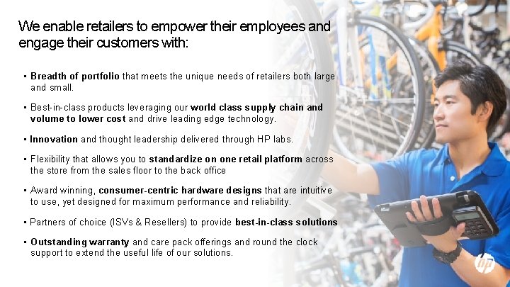 We enable retailers to empower their employees and engage their customers with: • Breadth