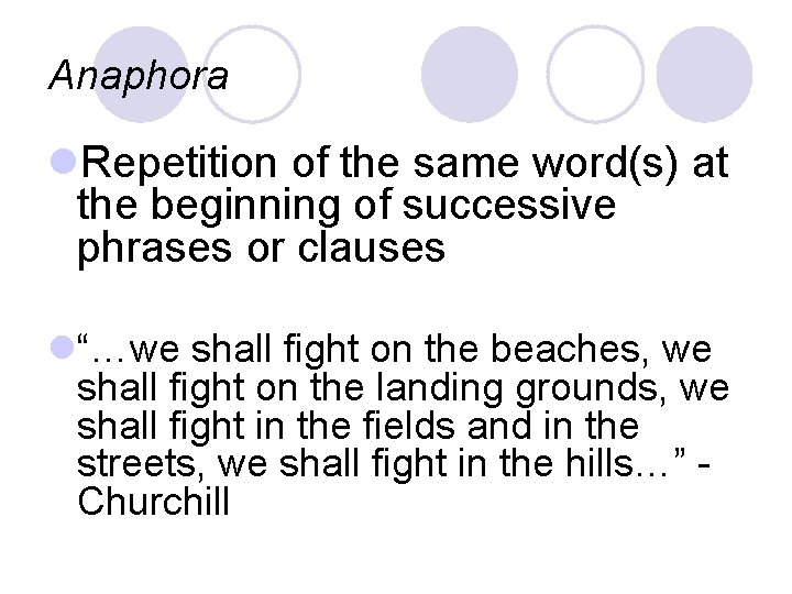 Anaphora l. Repetition of the same word(s) at the beginning of successive phrases or