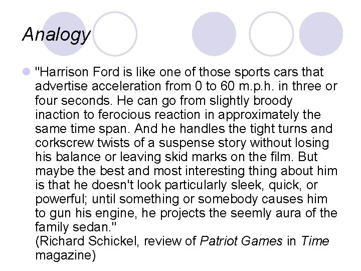 Analogy l "Harrison Ford is like one of those sports cars that advertise acceleration