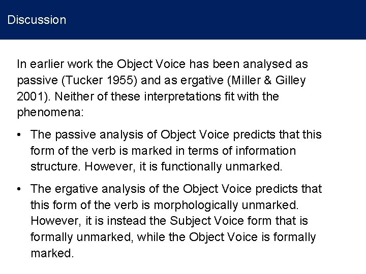 Discussion In earlier work the Object Voice has been analysed as passive (Tucker 1955)