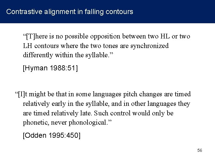 Contrastive alignment in falling contours “[T]here is no possible opposition between two HL or