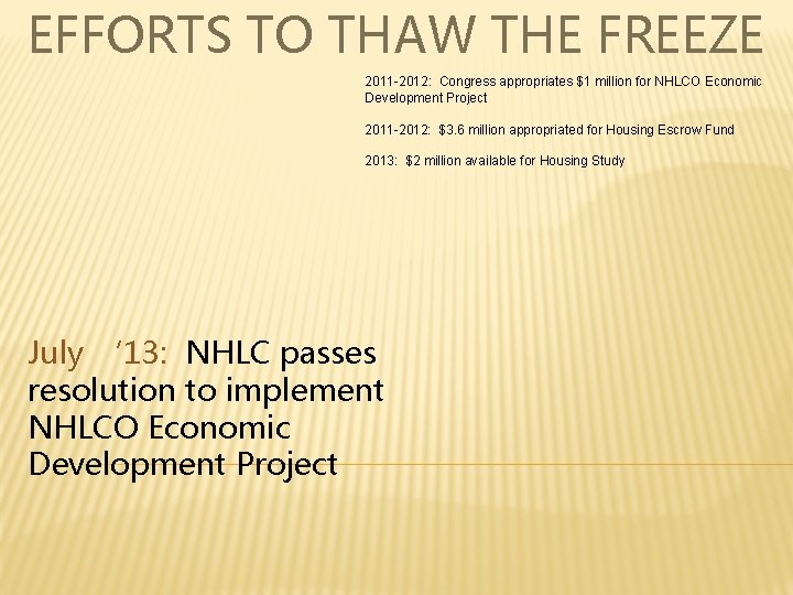 EFFORTS TO THAW THE FREEZE 2011 -2012: Congress appropriates $1 million for NHLCO Economic