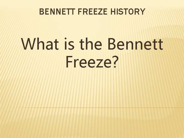 BENNETT FREEZE HISTORY What is the Bennett Freeze? 