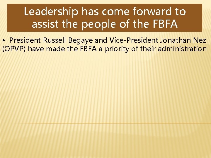 Leadership has come forward to assist the people of the FBFA • President Russell