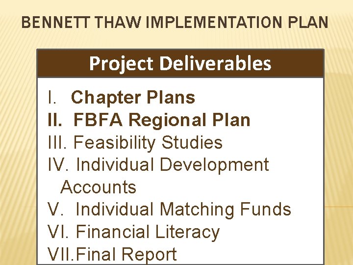 BENNETT THAW IMPLEMENTATION PLAN Project Deliverables I. Chapter Plans II. FBFA Regional Plan III.