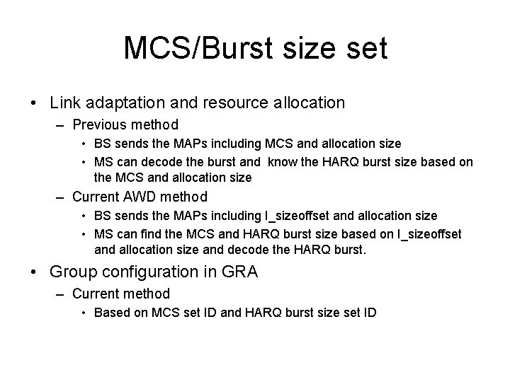 MCS/Burst size set • Link adaptation and resource allocation – Previous method • BS