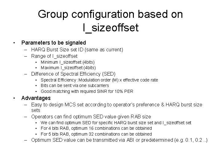 Group configuration based on I_sizeoffset • Parameters to be signaled – HARQ Burst Size